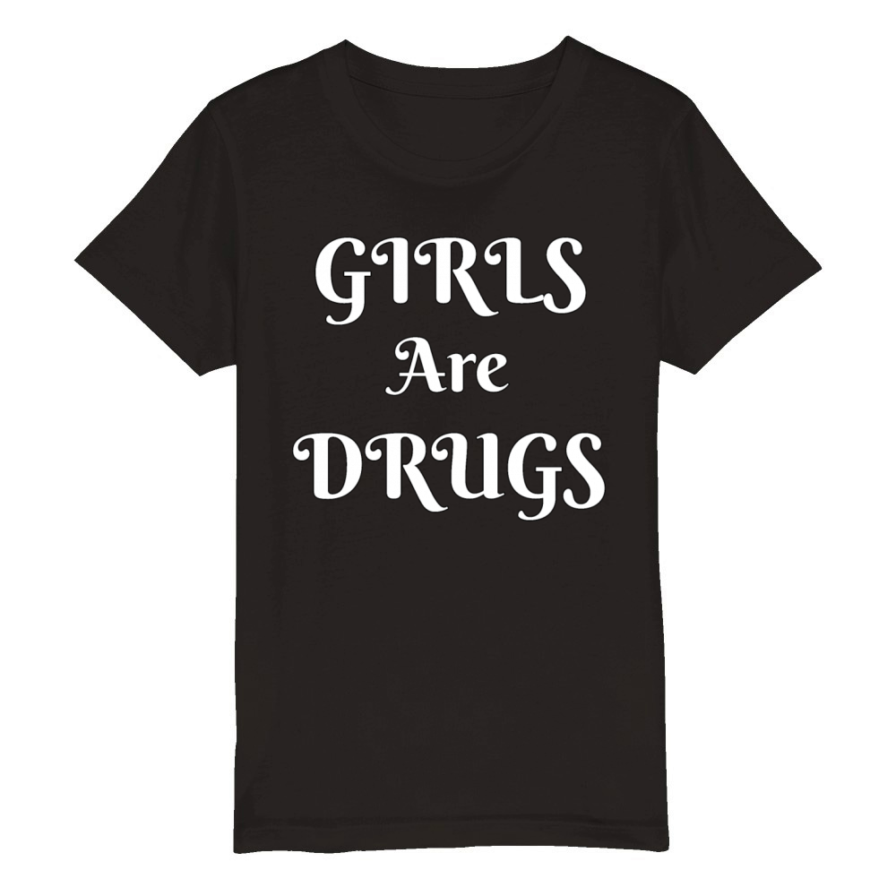 girls are drugs Organic Kids Crewneck T-shirt