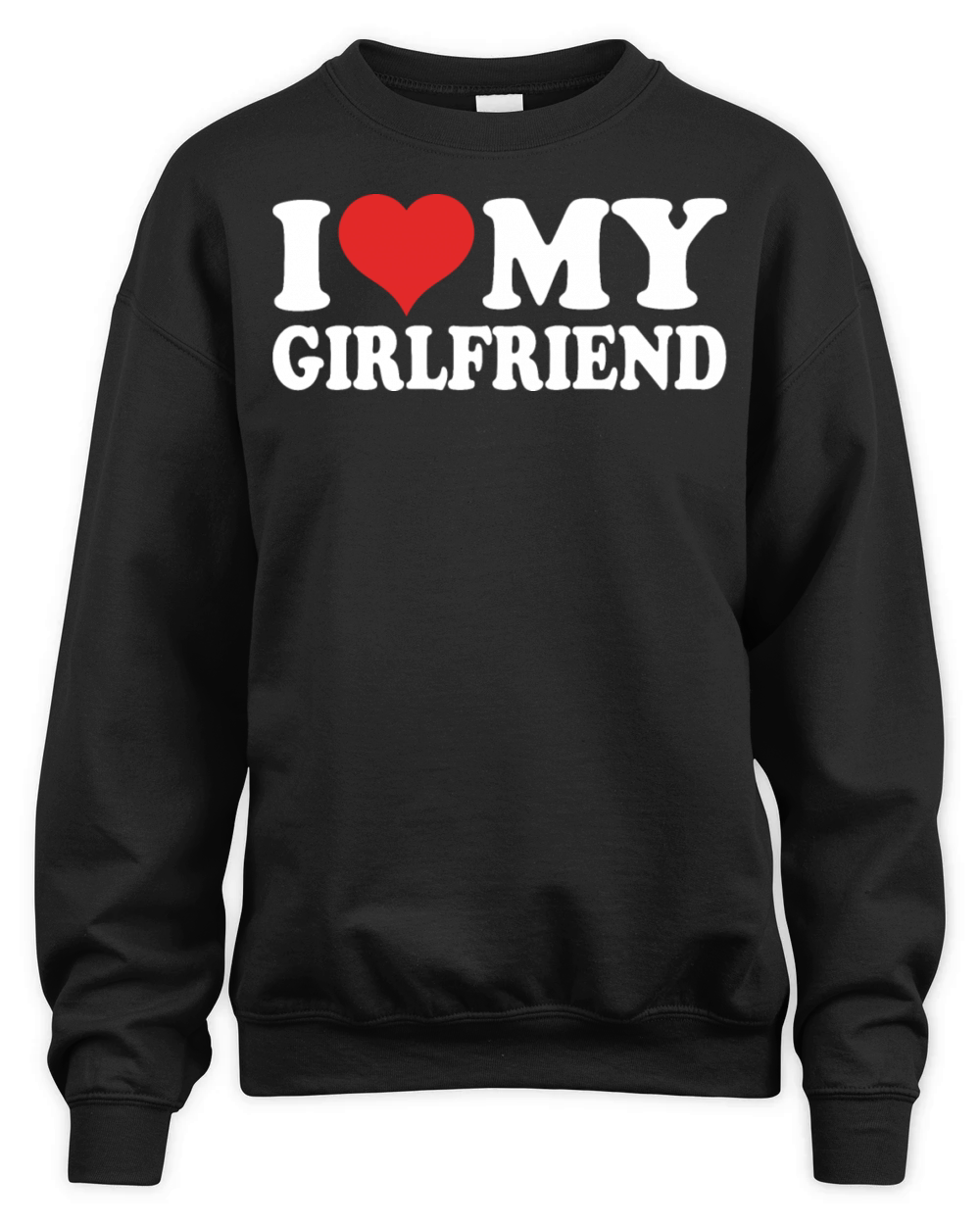 I Love My Girlfriend Unisex Premium Crewneck Sweatshirt