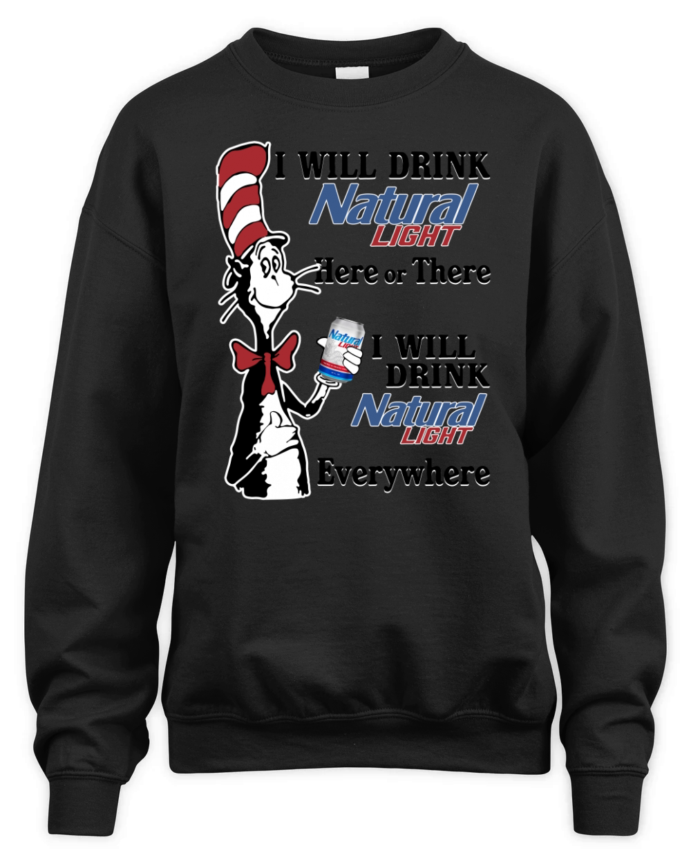 I will drink Natural Light here or there Unisex Premium Crewneck Sweatshirt