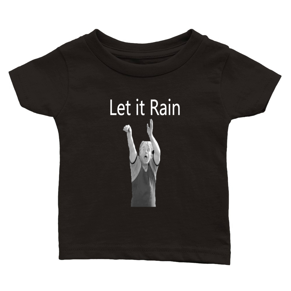 Let It Rain Along Came Polly Tshirt Classic Baby Crewneck T-shirt