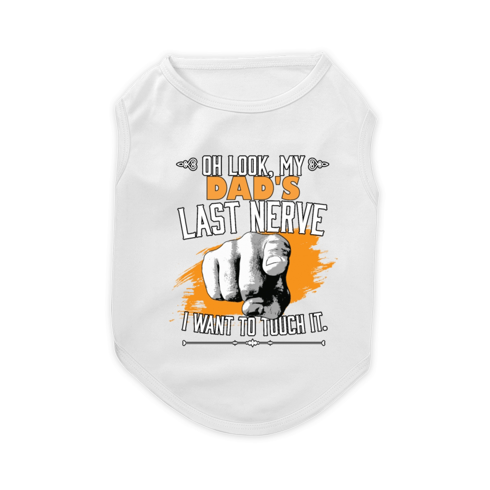 Look My Dad's Last Nerve Funny Kids Father's Day Pet T-Shirt