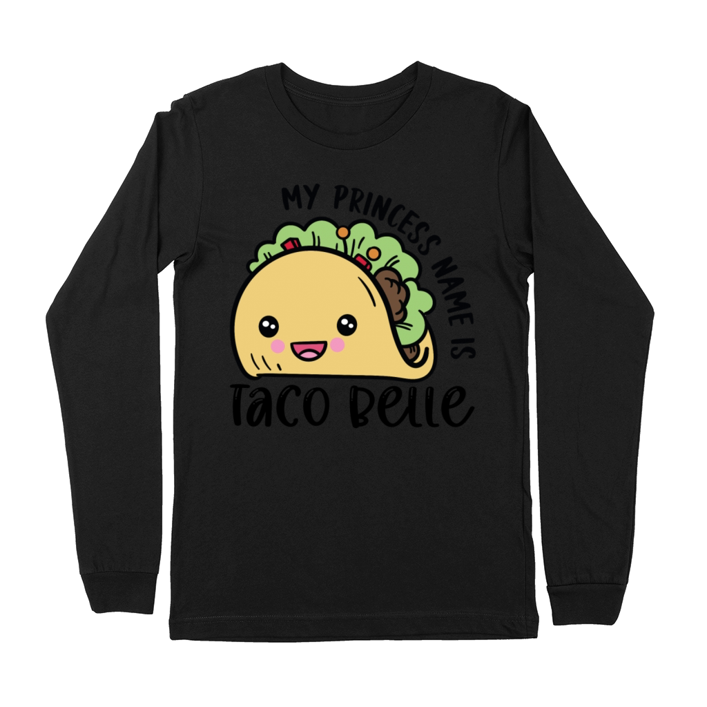 My Princess Name is Taco Belle Premium Long Sleeve