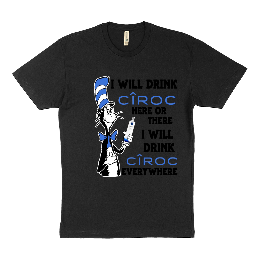 I will drink Ciroc here or there Sustainable T-Shirt