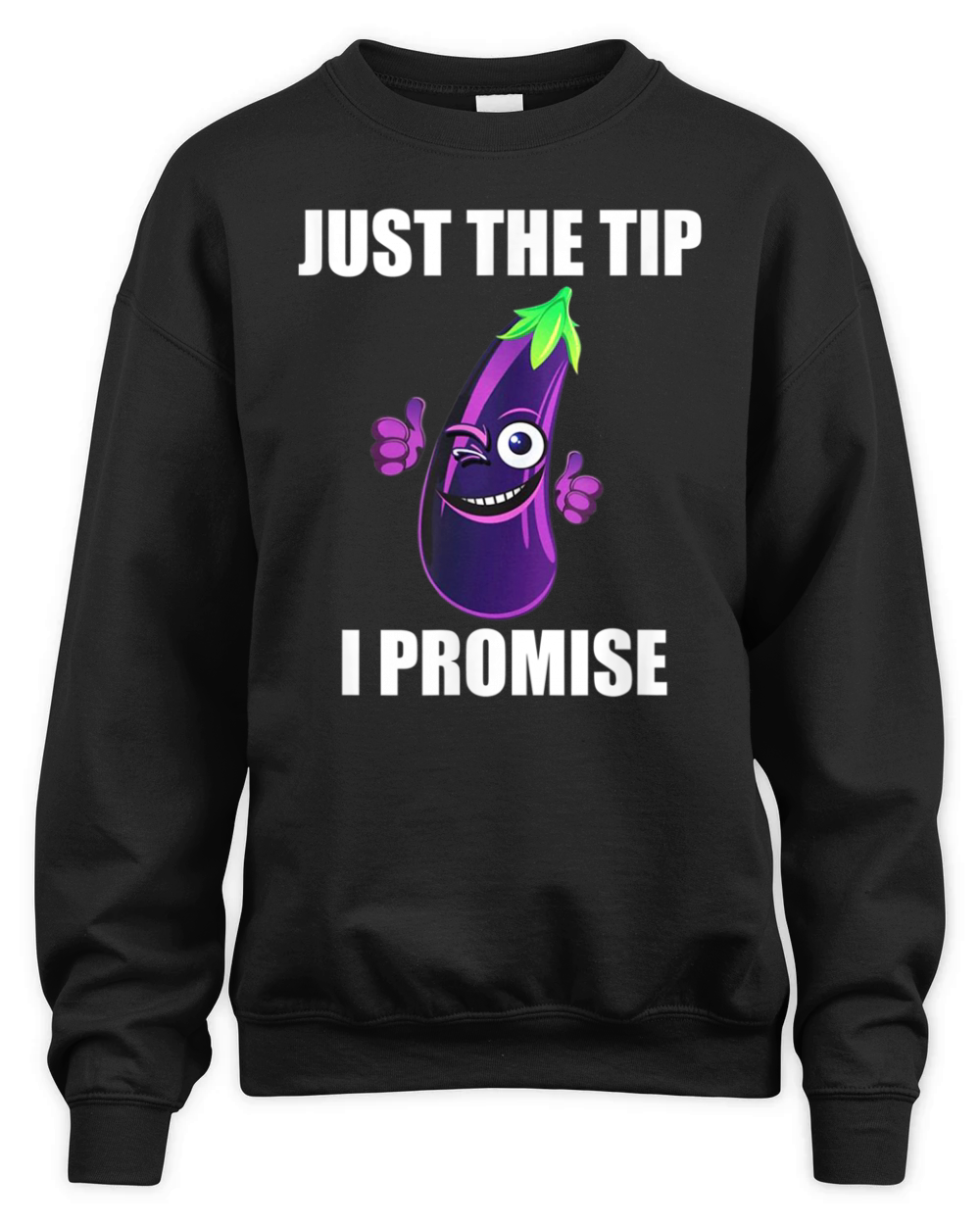 Just the Tip I promise eggplant Unisex Premium Crewneck Sweatshirt