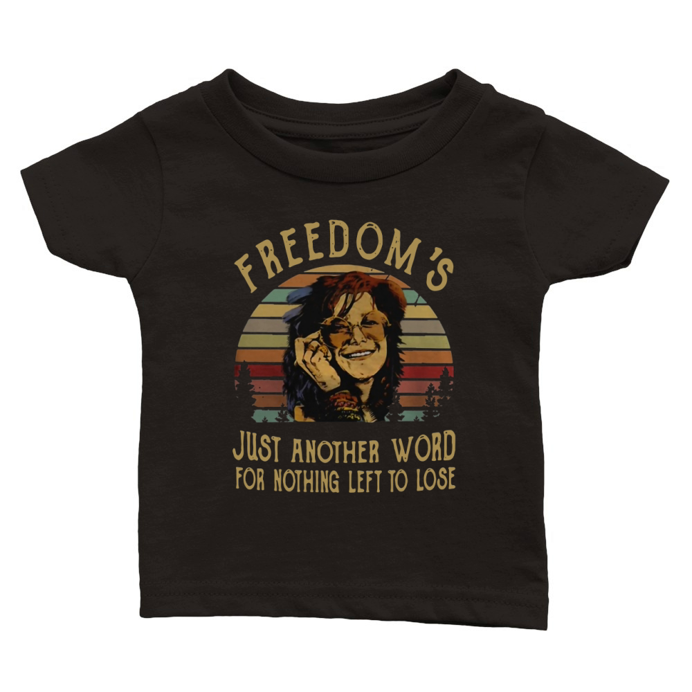 Official Janis Joplin freedoms just another word for nothing left to lose shirt Classic Baby Crewneck T-shirt