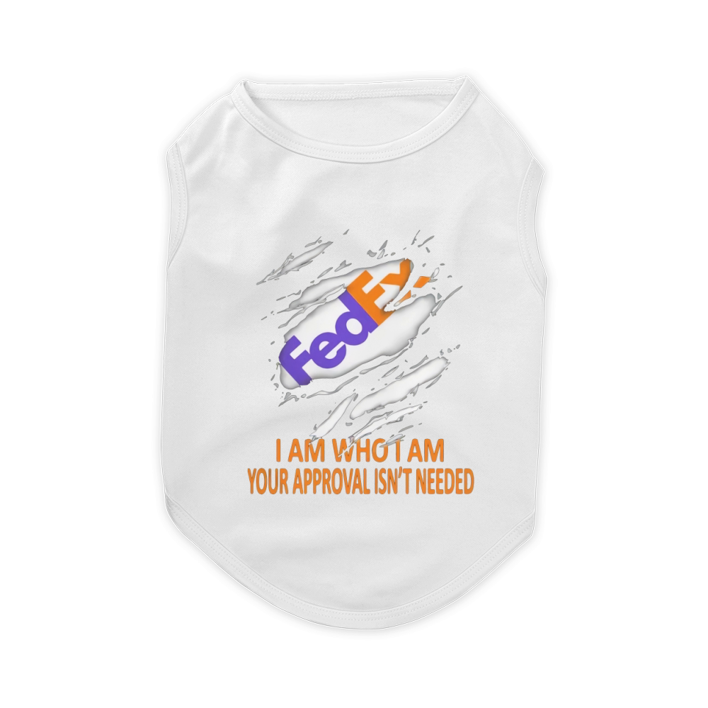 Fedex i am who i am your approval isn’t needed Pet T-Shirt