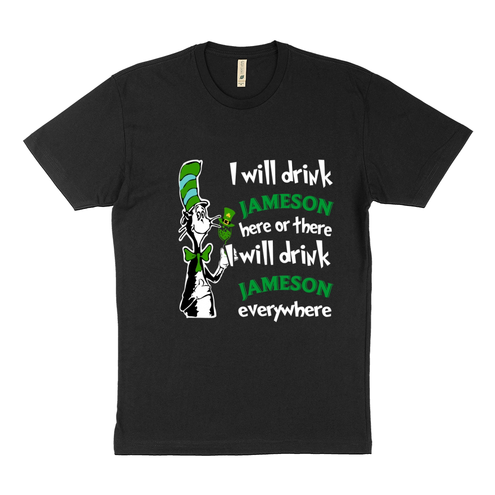 I will drink Jameson here or there Sustainable T-Shirt