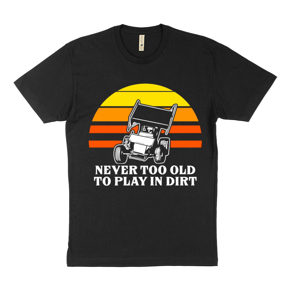 Sprint Car Racing Never Too Old Play Dirt Track Ra Sustainable T-Shirt