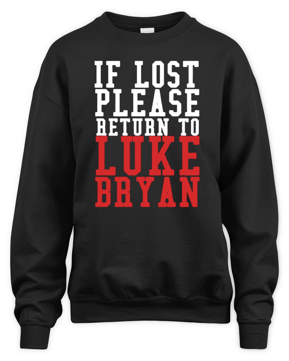 If Lost Please Return To Luke Bryan Unisex Premium Crewneck Sweatshirt