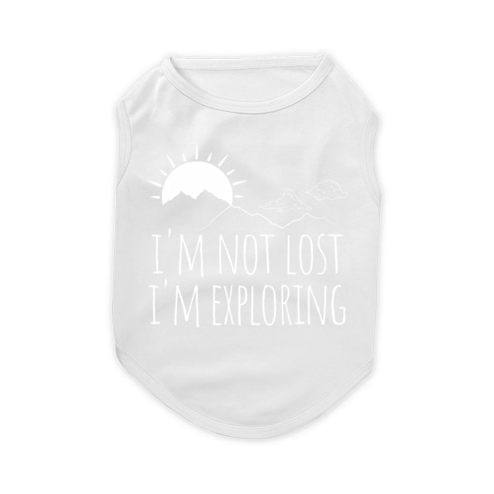 I'm Not Lost I m Exploring Pet T-Shirt