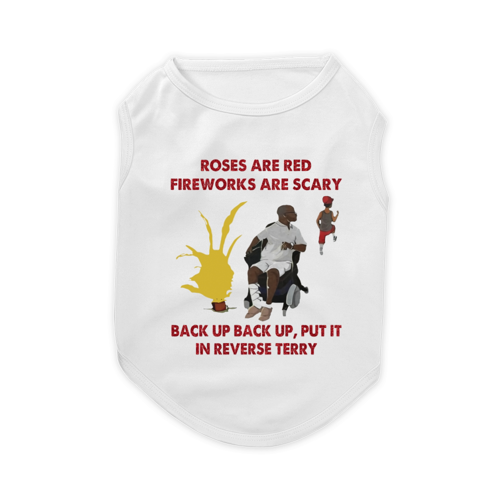 Roses are red fireworks are scary back up back up put it in reverse Terry t-shirt Pet T-Shirt