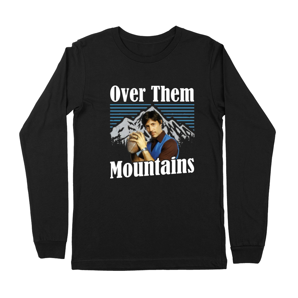 Uncle Rico Over Them Mountains Premium Long Sleeve
