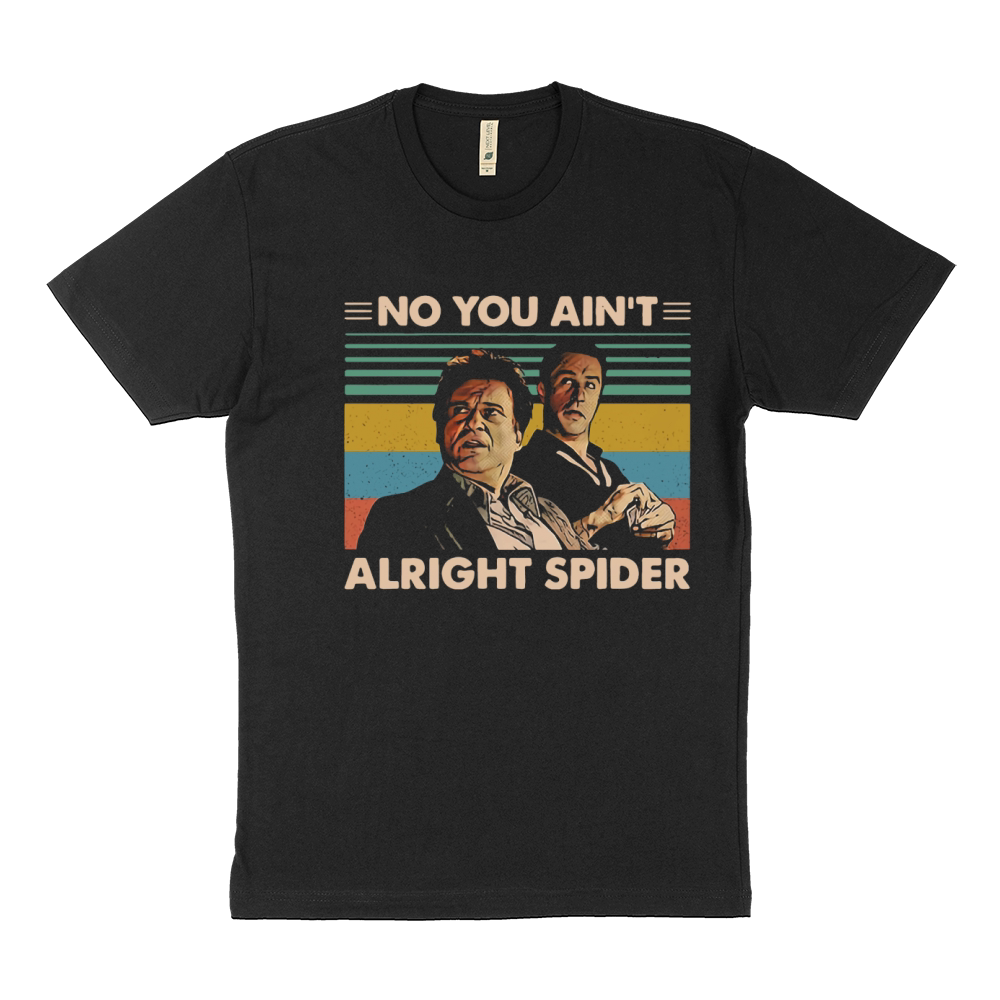Good Fellas No you ain't alright spider Sustainable T-Shirt