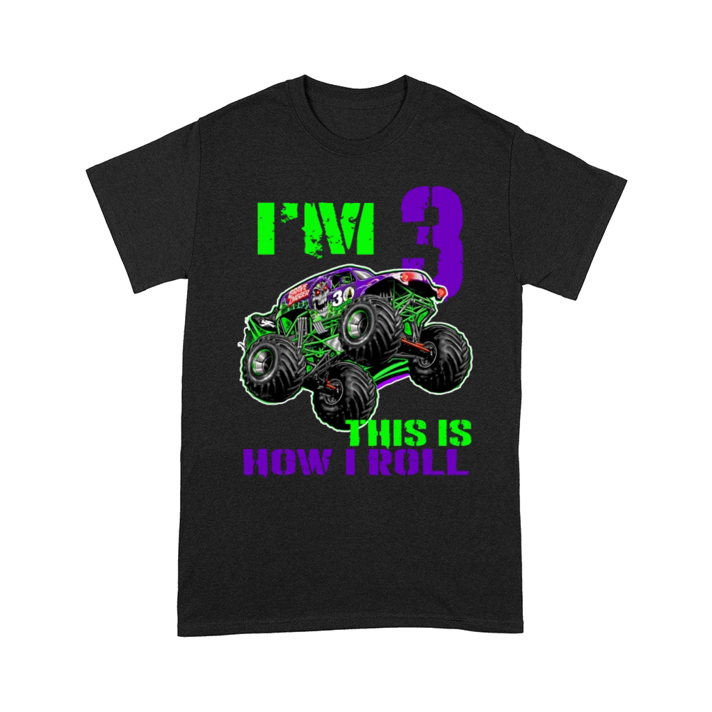 i m 3 this is how i Roll Grave Digger birtdhay Comfort T-shirt