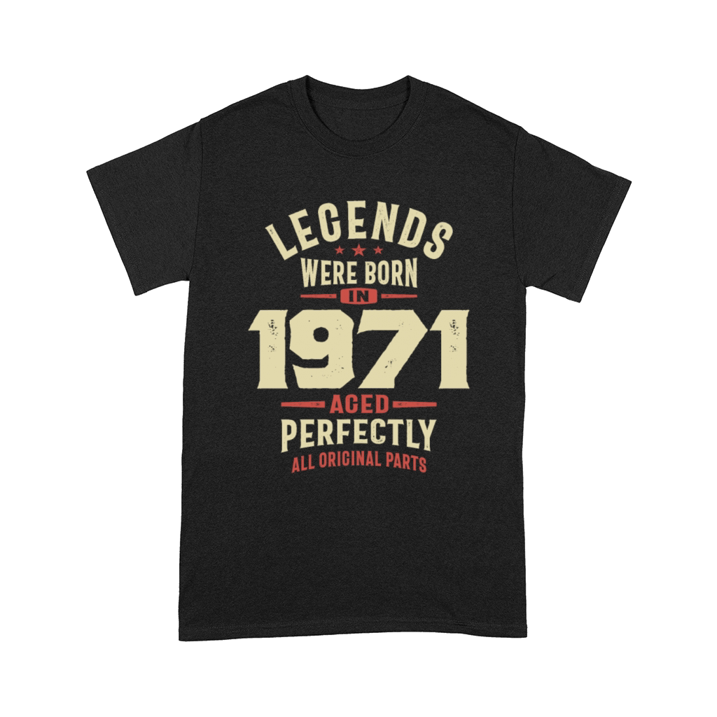 Legends Were Born in 1971 52nd Birthday Comfort T-shirt