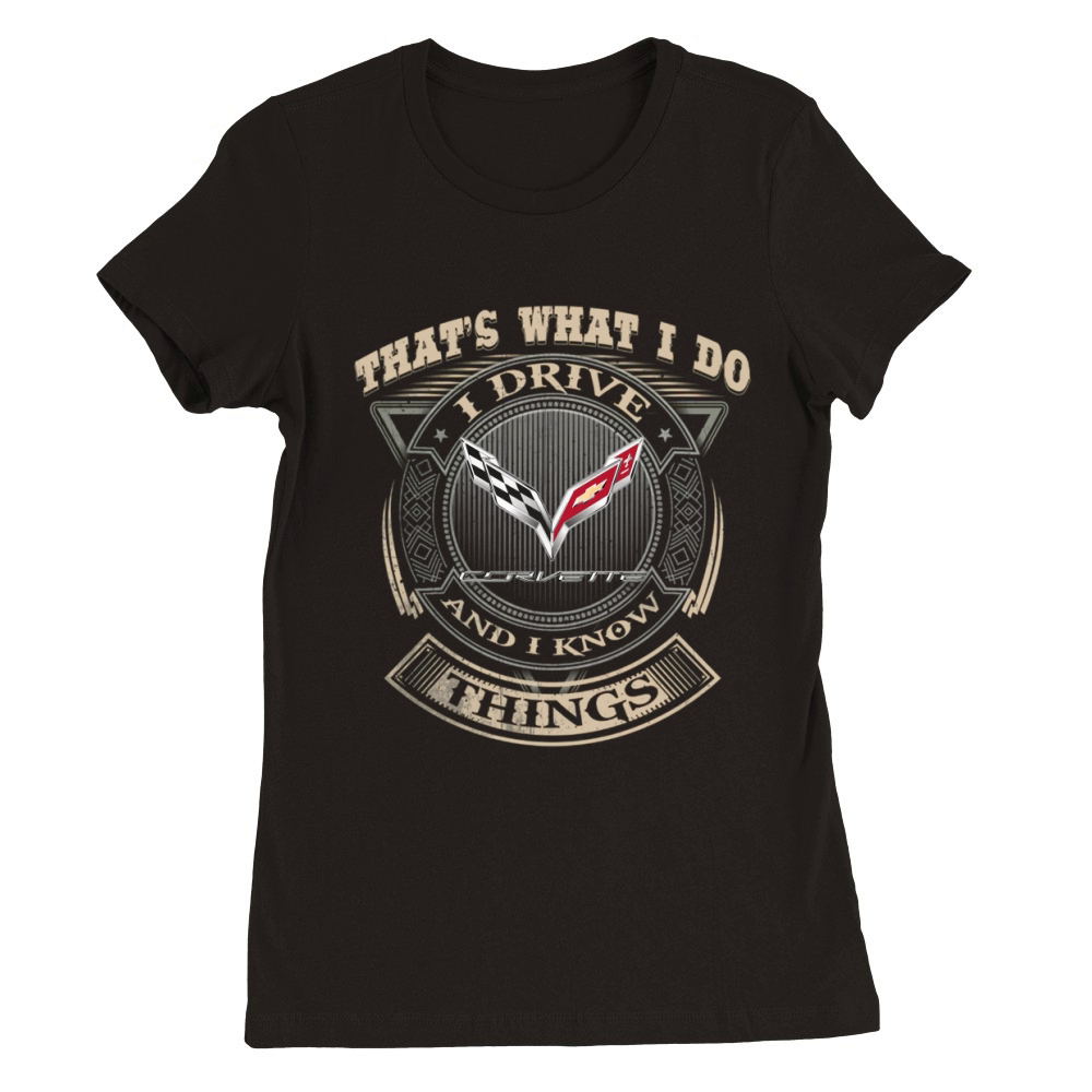 THAT WHAT I DO CORVETTE C7 Premium Womens Crewneck T-shirt