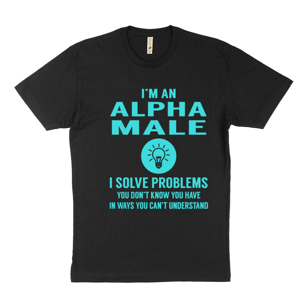 Alpha Male I Solve Problem Job Title Shirts Sustainable T-Shirt