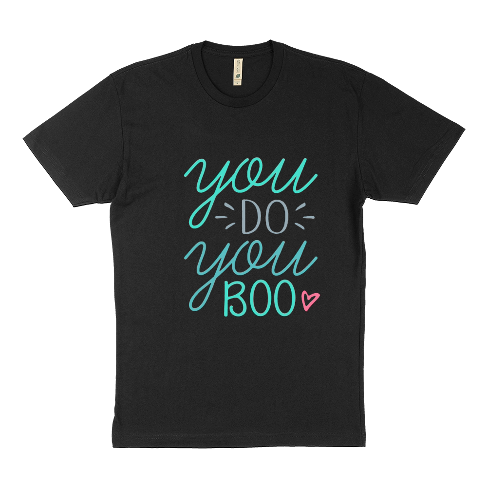 You do You boo quote Sustainable T-Shirt