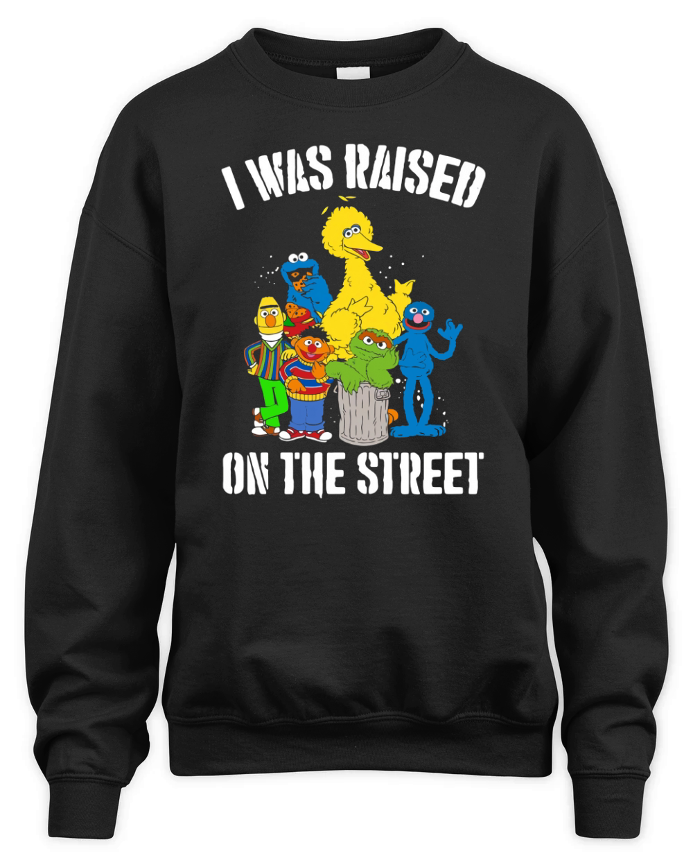 Sesame Street I was raised on the street 2020 Unisex Premium Crewneck Sweatshirt