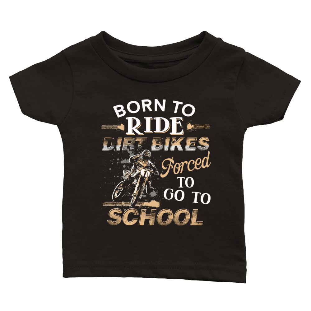 Awesome Born To Ride Dirt Bikes Forced To Go To School Classic Baby Crewneck T-shirt