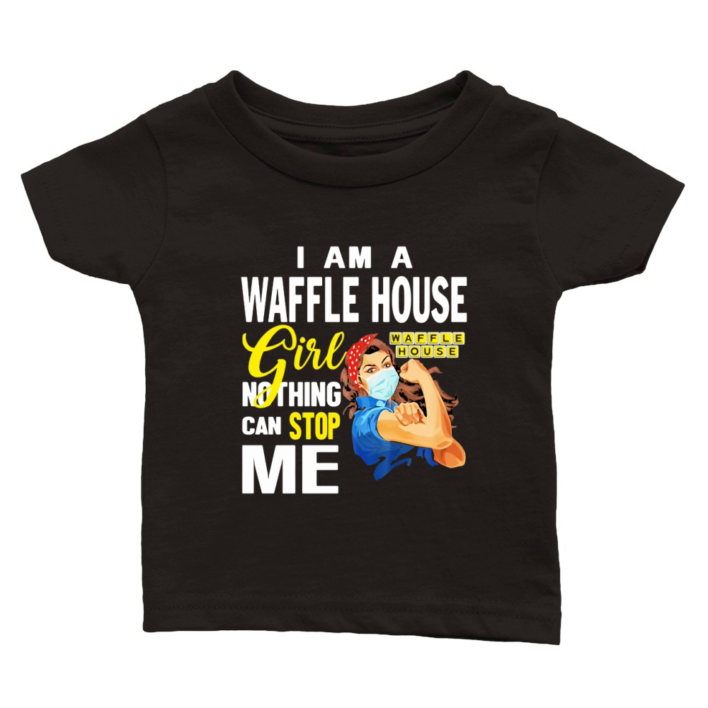 I Am A Waffle House Girl Nothing Can Stop Me Coronavirus shirth Classic Baby Crewneck T-shirt
