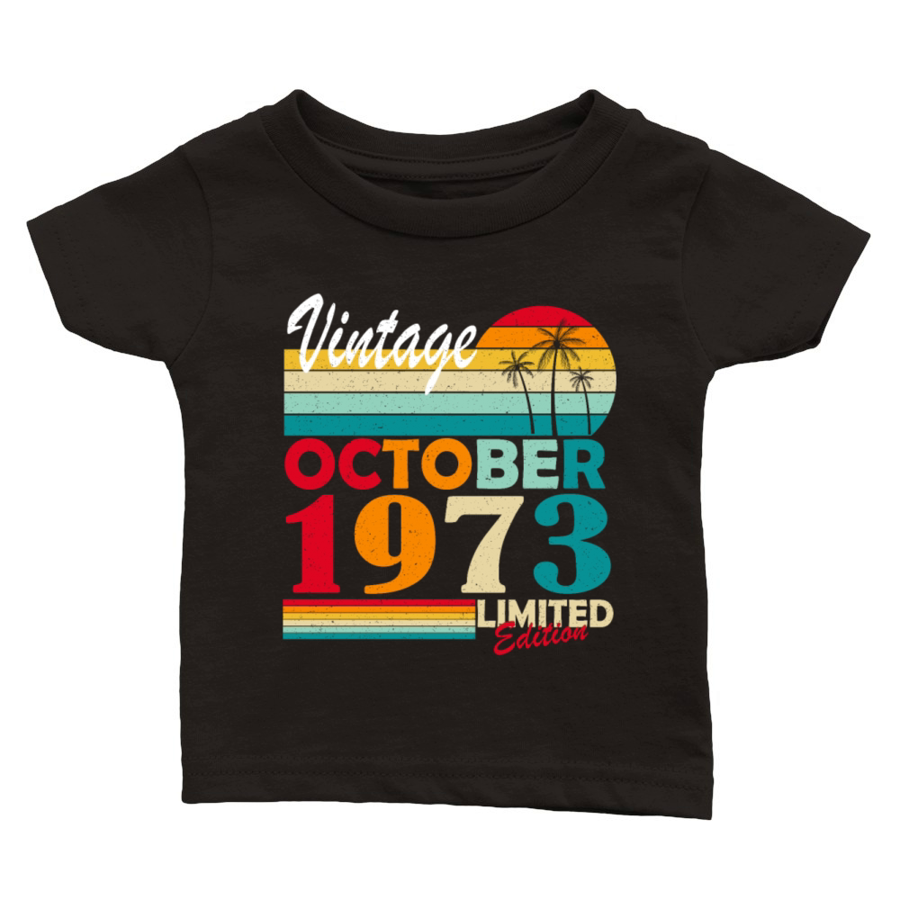October 1973 Vintage Born Vintage Birthday Classic Baby Crewneck T-shirt