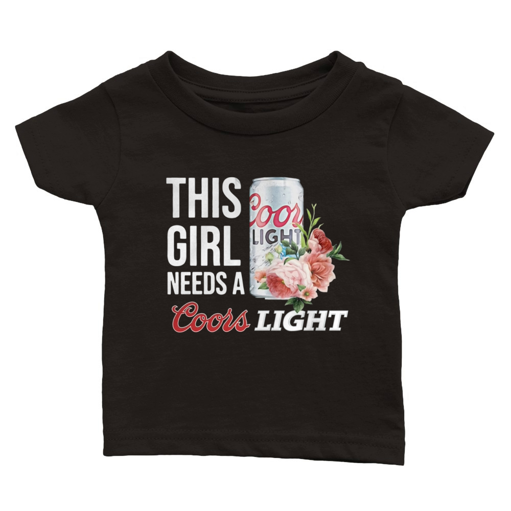 This girl need a Coors Light shirt Classic Baby Crewneck T-shirt