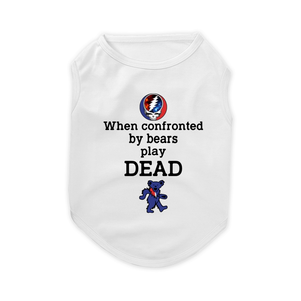Grateful Dead When confronted by bears play dead shirt Pet T-Shirt