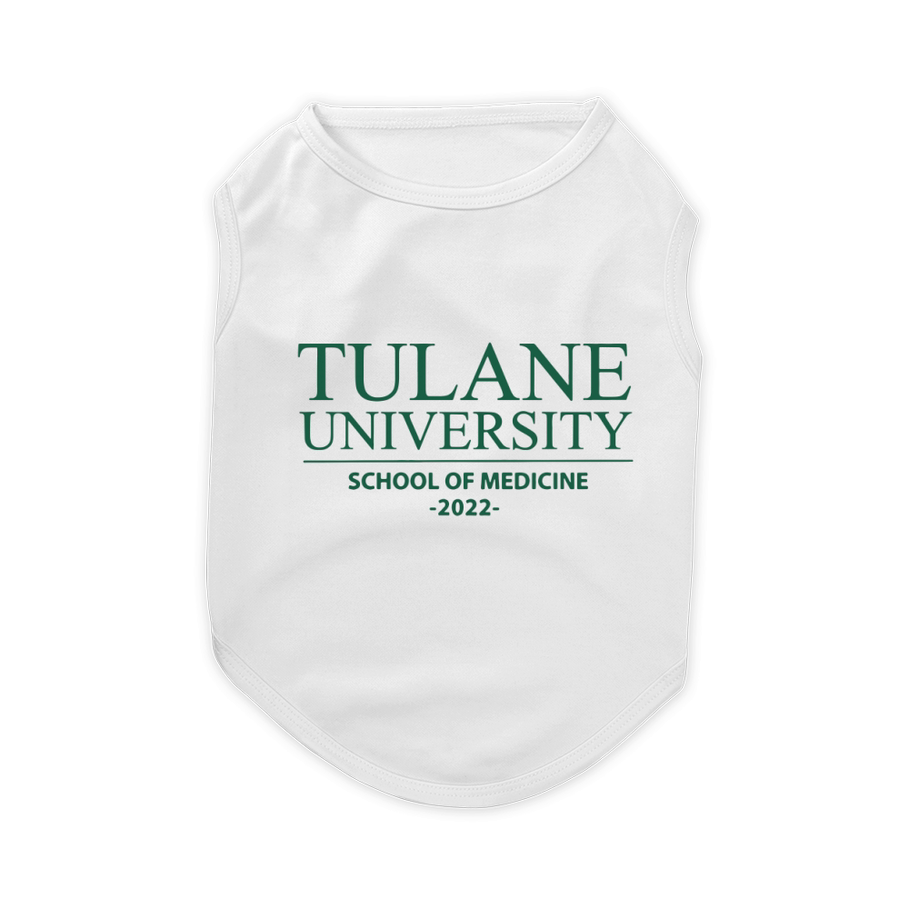 TULANE UNIVERSITY SCHOOL OF MEDICINE CLASS OF 2022 Pet T-Shirt