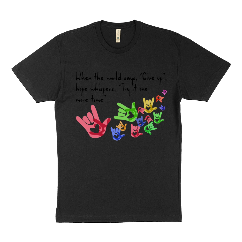 When the world say Give up hope whispers, Try it one more time Sustainable T-Shirt