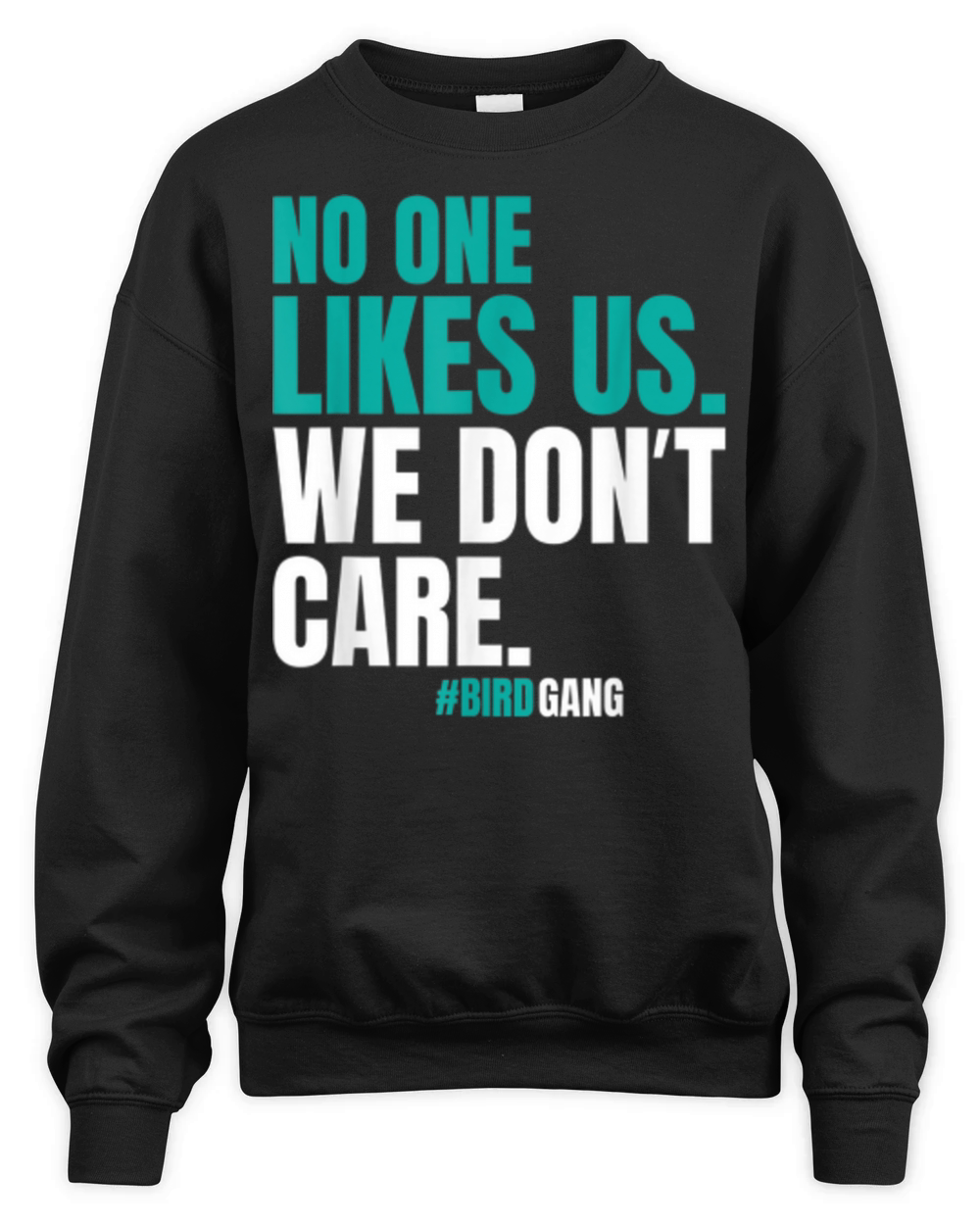 No One Likes Us We Don’t Care Philly Bird Gang shirt Unisex Premium Crewneck Sweatshirt
