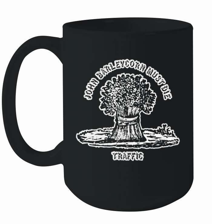 Traffic John Barleycorn Must Die Ceramic Mug