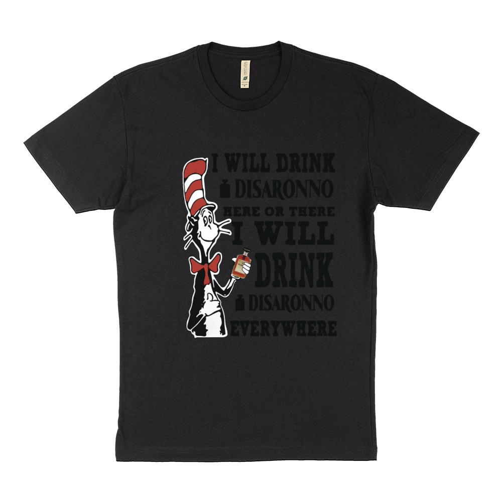 I will drink Disaronno here or there Sustainable T-Shirt