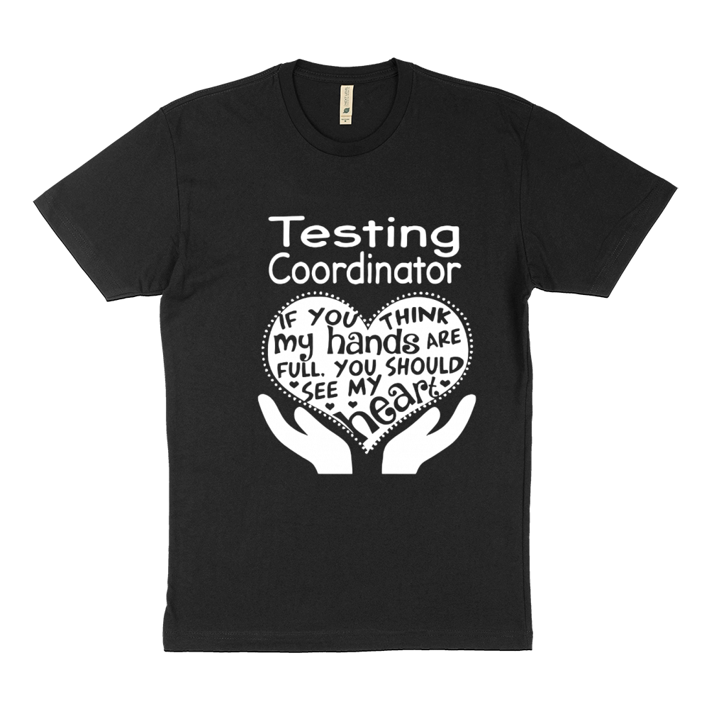 Testing Coordinator Full Heart Job Sustainable T-Shirt