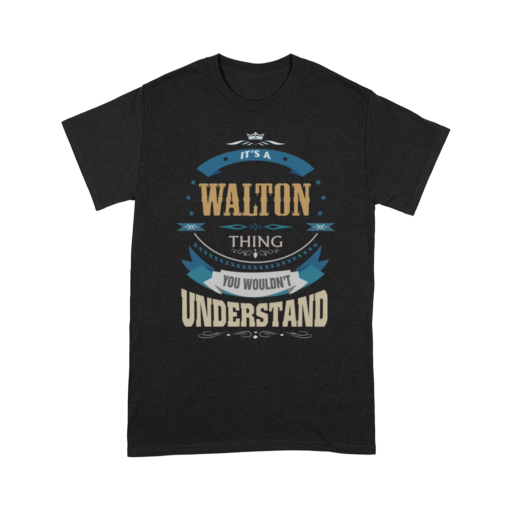 WALTON, It's a WALTON thing Comfort T-shirt