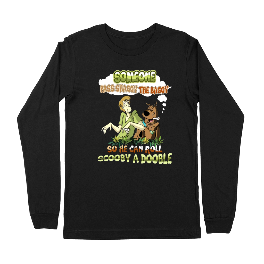 Someone Pass Shaggy The Baggy So He Can Roll Scooby A Doobie Premium Long Sleeve