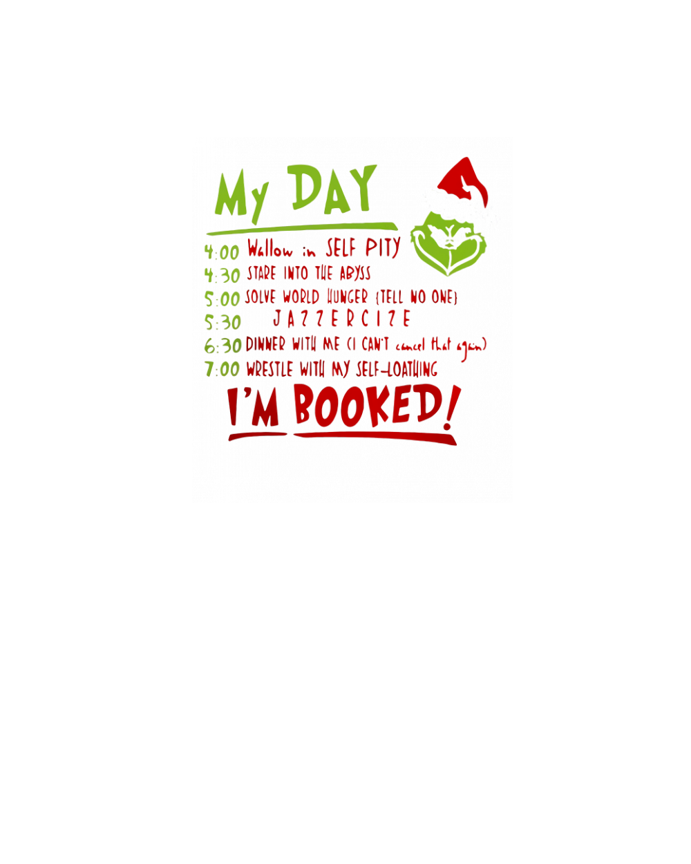 4:00 Wallow in Self Pity Daily Routine The Grinch Quote Super