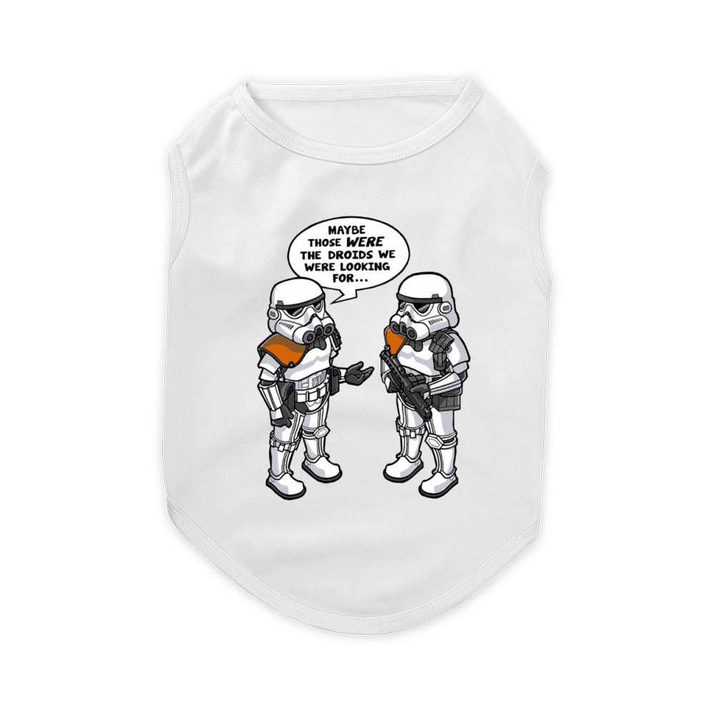 maybe those were the droids we were looking for Pet T-Shirt