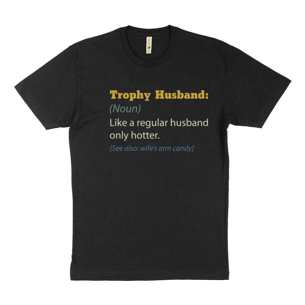 Trophy Husband Like A Regular Husband Only Hotter Sustainable T-Shirt