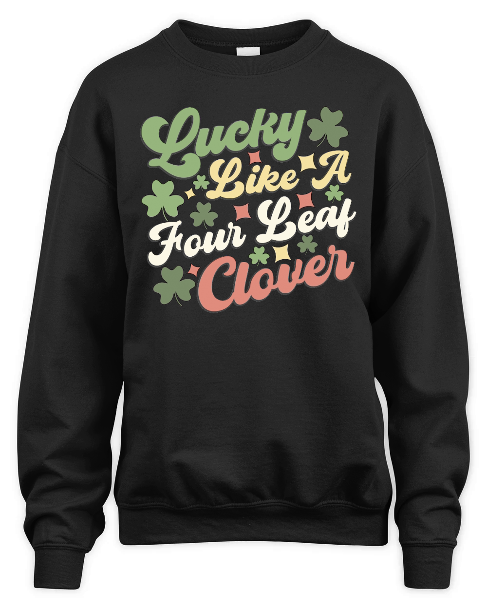 Lucky like a four leaf clover happy st patrick's day Unisex Premium Crewneck Sweatshirt