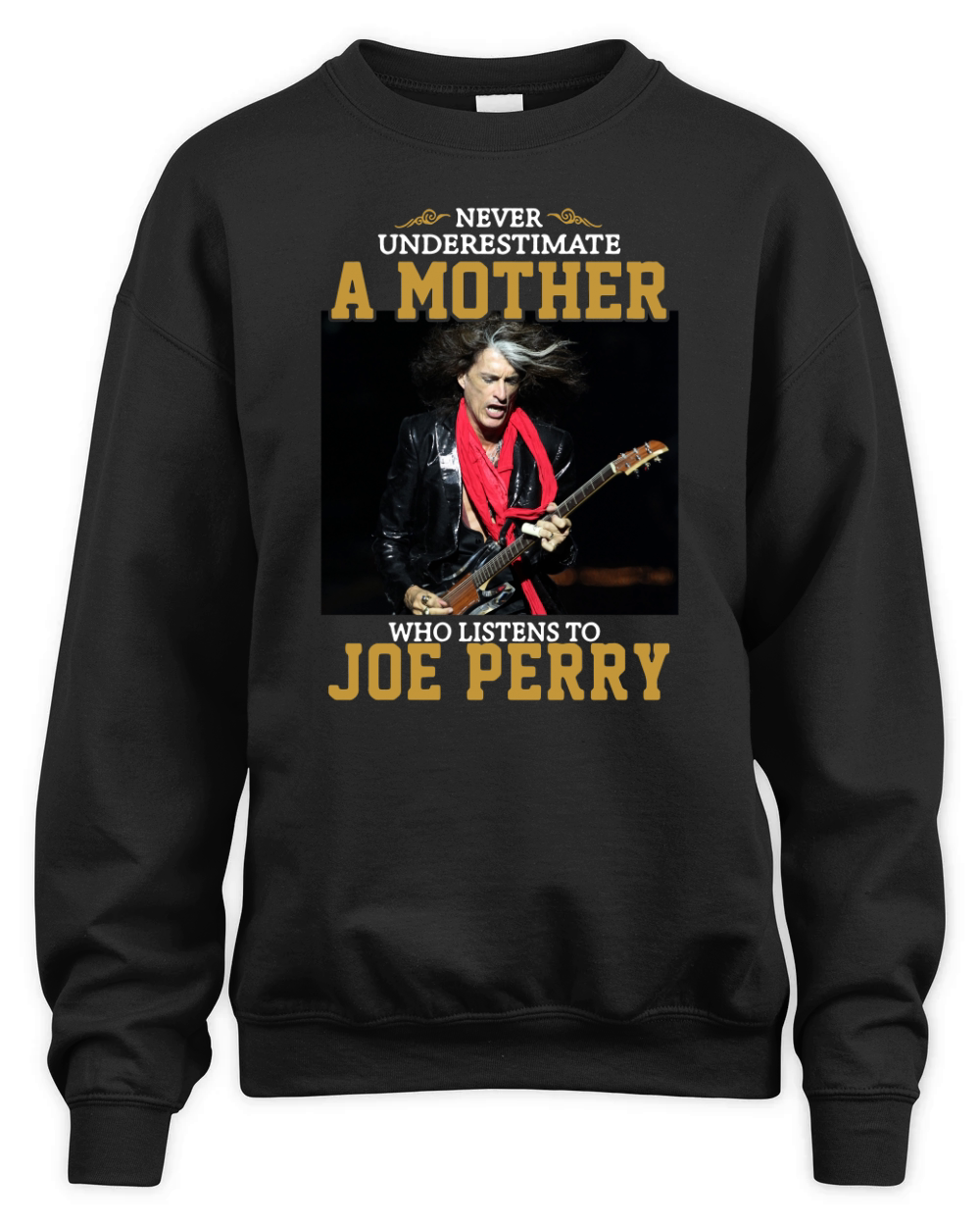 Never underestimate a mother who listens to Joe Perry shirt Unisex Premium Crewneck Sweatshirt