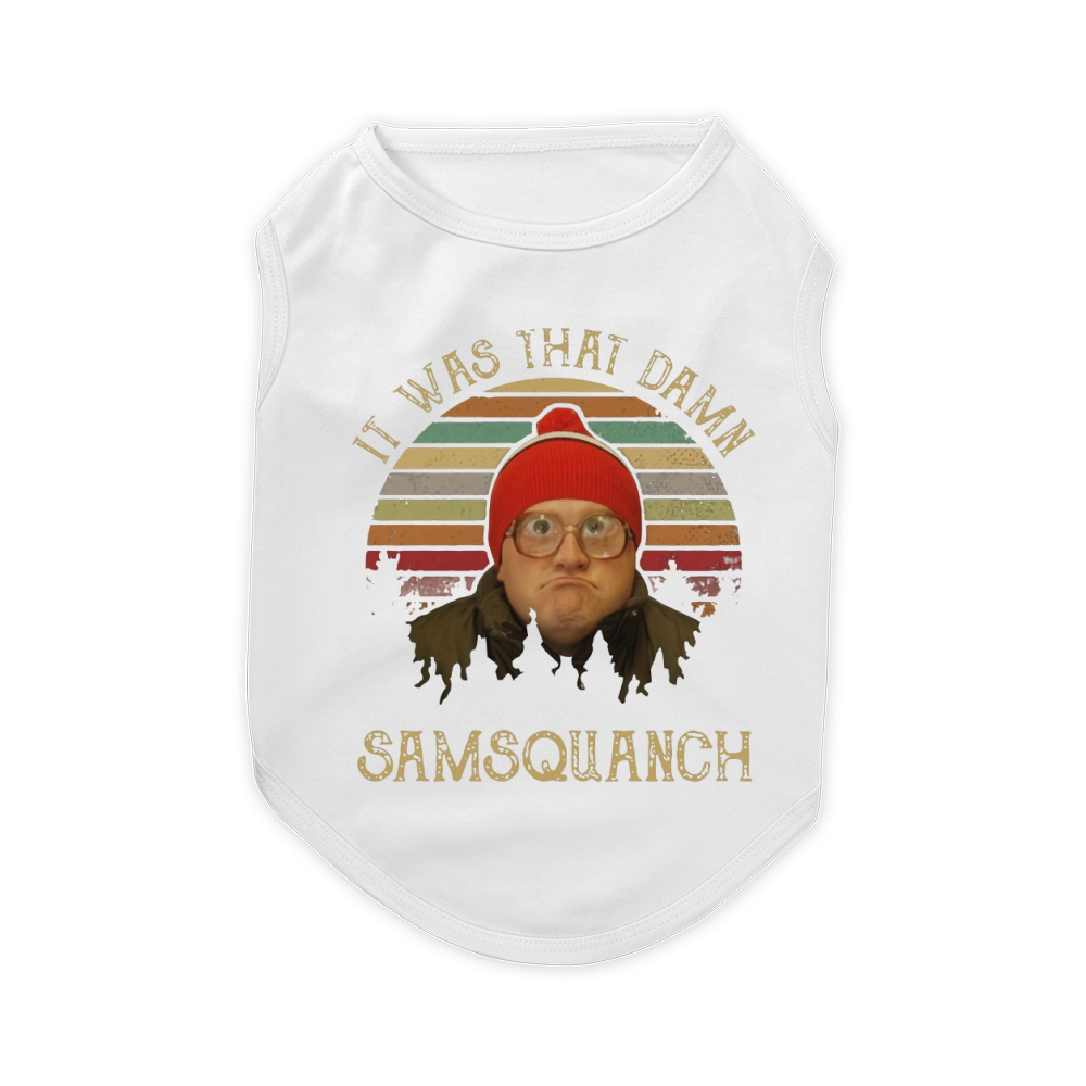 It was that damn samsquanch vintage shirt Pet T-Shirt