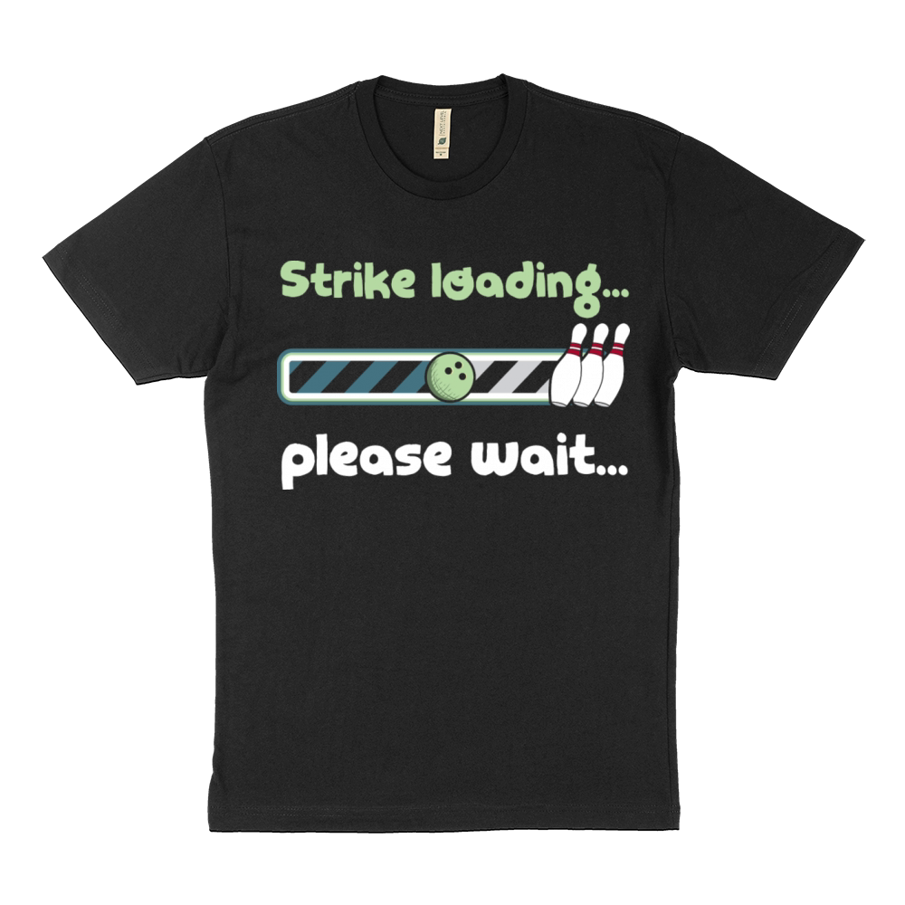 Strike Loading Please Wait - Funny Bowling Saying Sustainable T-Shirt