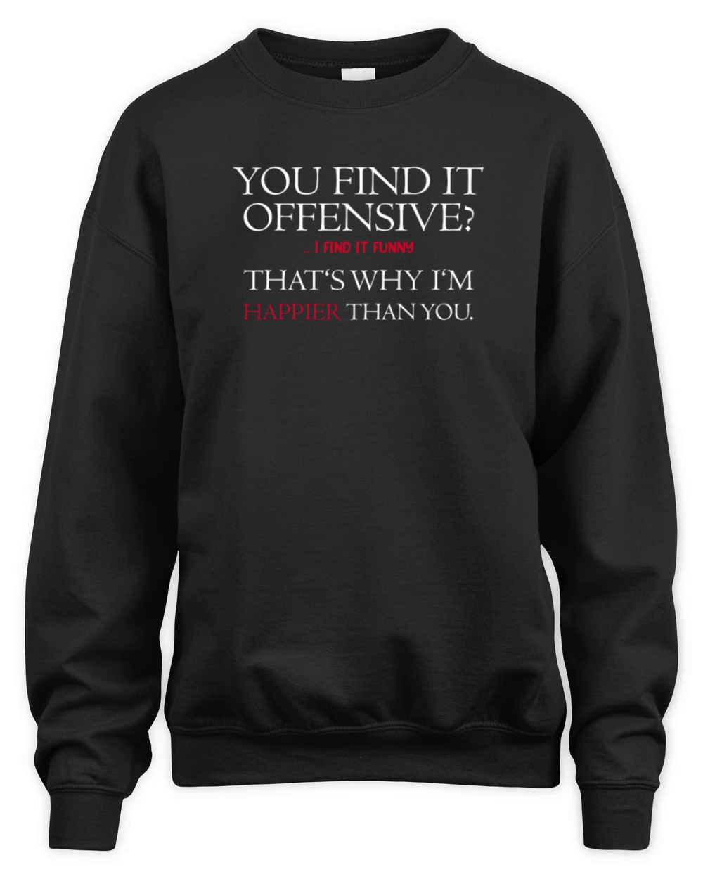 Offensive-Funny Quote Unisex Premium Crewneck Sweatshirt