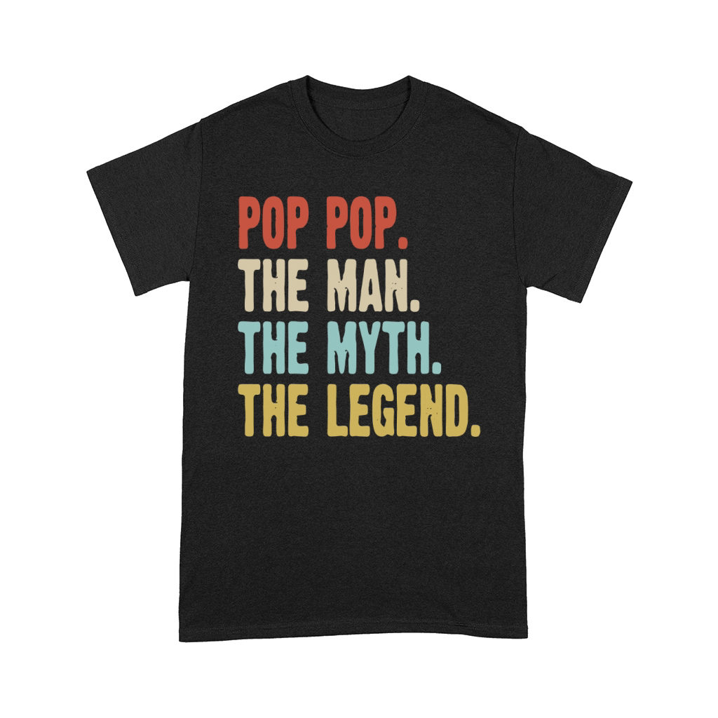 Pop Pop The Man The Myth The Legend - Sweatshirt Unisex Comfort T-shirt