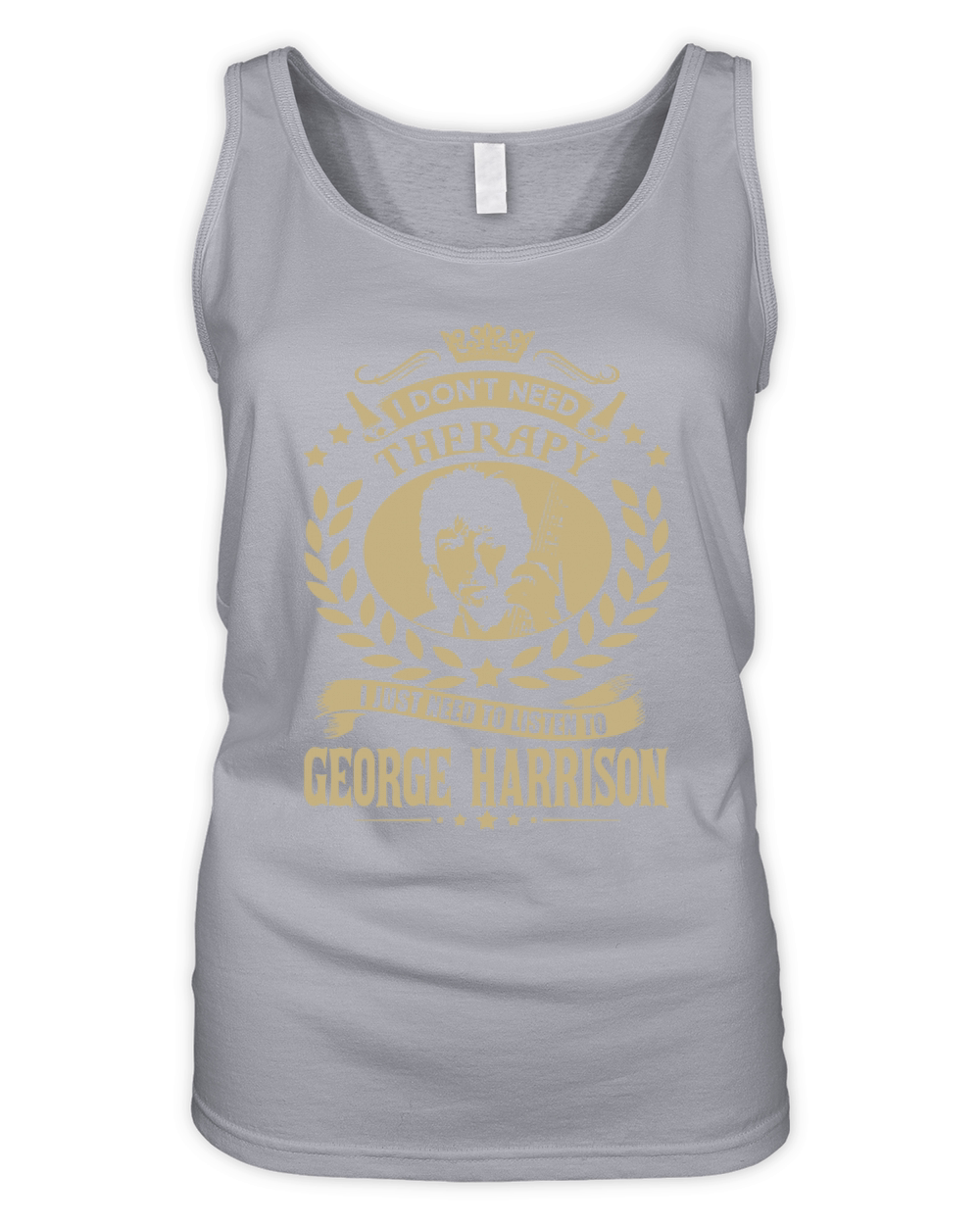 I Don't Need Therapy i Just Need To Listen To George Harrison TShirt Organic Women's Tank Top