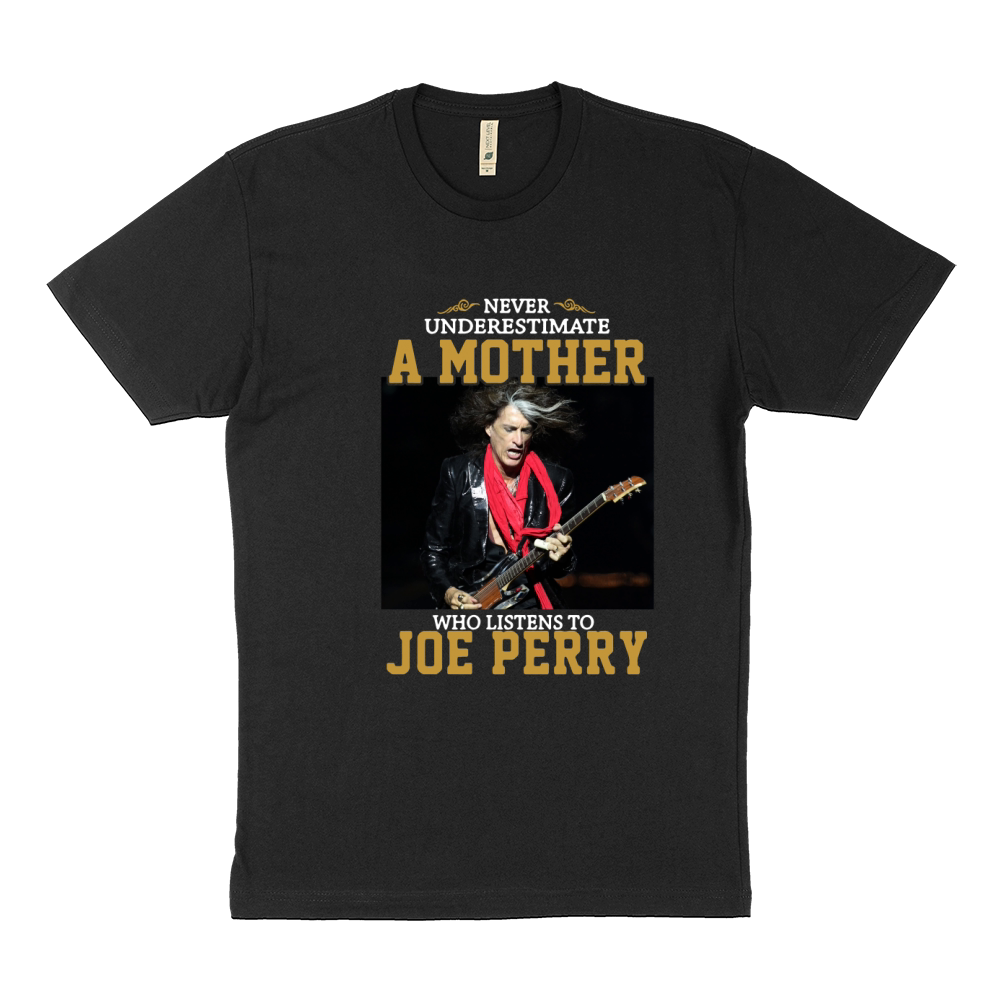 Never underestimate a mother who listens to Joe Perry shirt Sustainable T-Shirt
