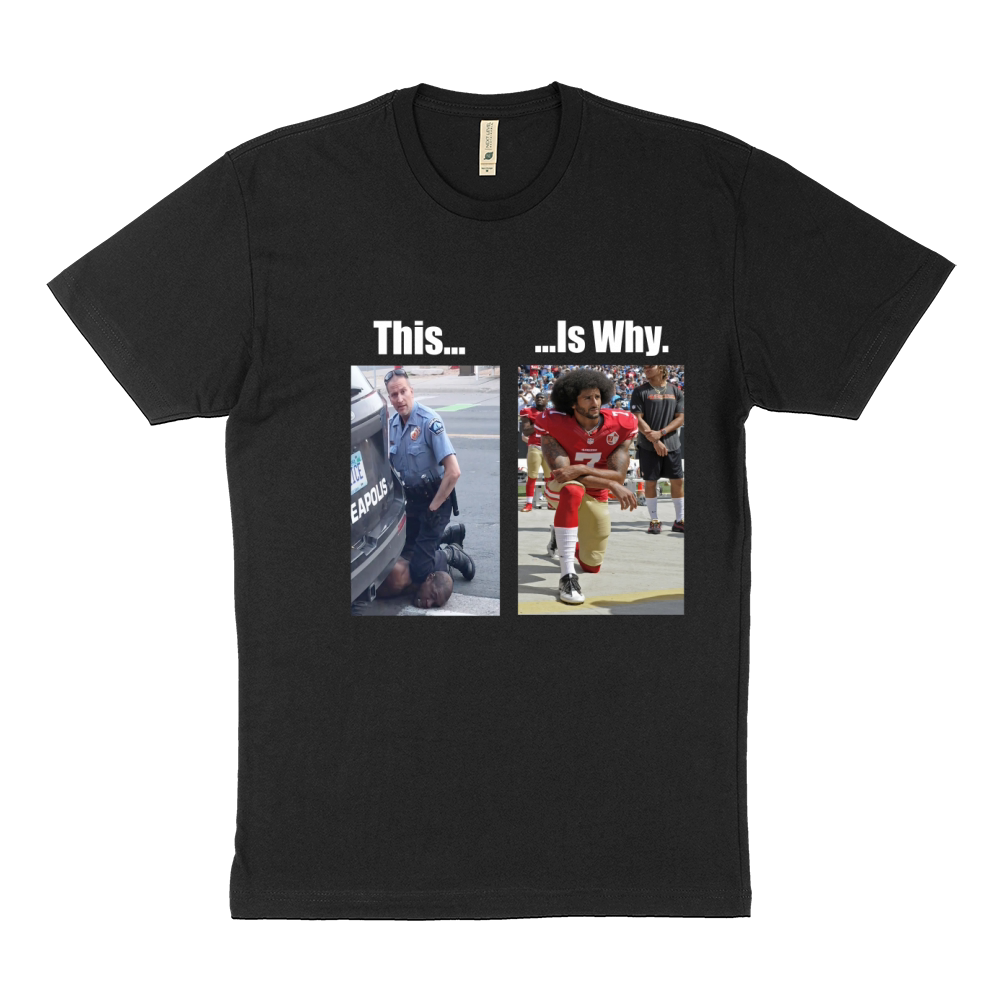 This Police Officer Derek Chauvin Is Why Colin Kaepernick Sustainable T-Shirt