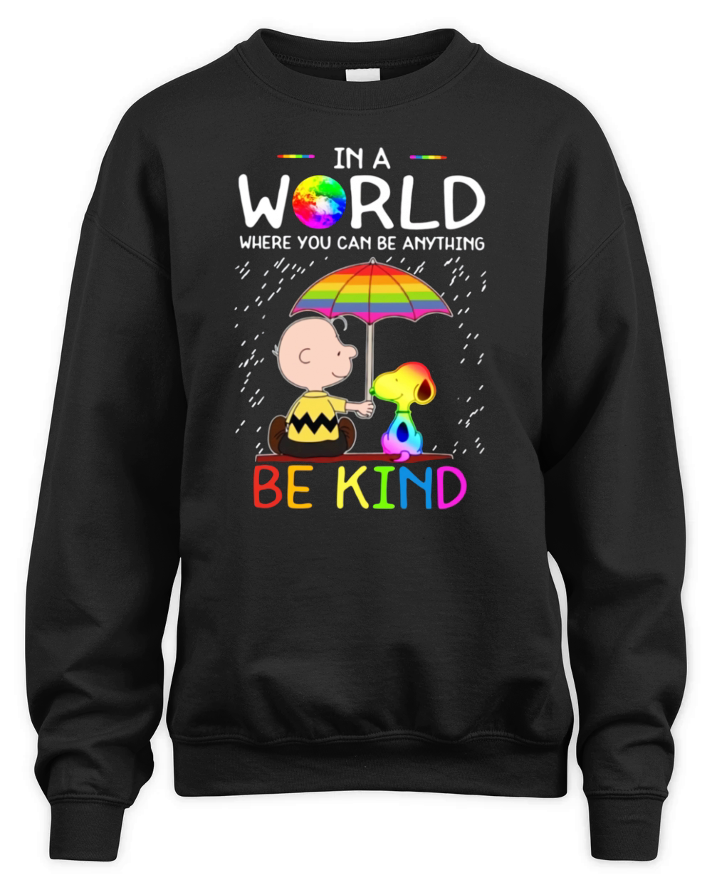In A World Where You Can Be Anything Be Kind LGBT Pride Snoopy shirt Unisex Premium Crewneck Sweatshirt