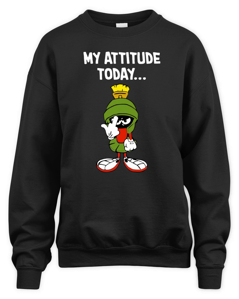 Marvin the martian my attitude today Tee Shirt Unisex Premium Crewneck Sweatshirt